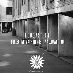 PODCAST #21 - Collective Machine (8bit / Alliwant, Hu)