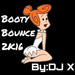 Booty Bounce 2K16 By DJ X