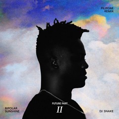DJ Snake feat. Bipolar Sunshine - Future Pt 2 (PILIPONE Remix)