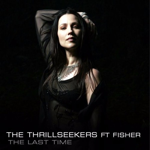 The Thrillseekers - The Last Time (Arbe & Dann 2016 Rework)