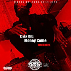 Krakk Killz - Money Come [Prod. MexikoDro] [MOD]