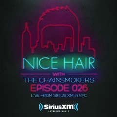 Nice Hair with The Chainsmokers 026 ft. Vanic