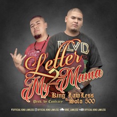Letter 2 My Mama Ft. Solo 500 (Prod. By Contrary)