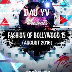 Fashion Of Bollywood 15 (August 2016) - Dau Yv