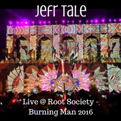 Live @ Root Society - Burning Man 2016