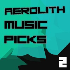 Aerolith's Music Picks [2]