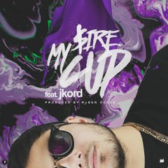 $ire - My Cup Feat. J.Kord (Produced By Ruben Ocean)