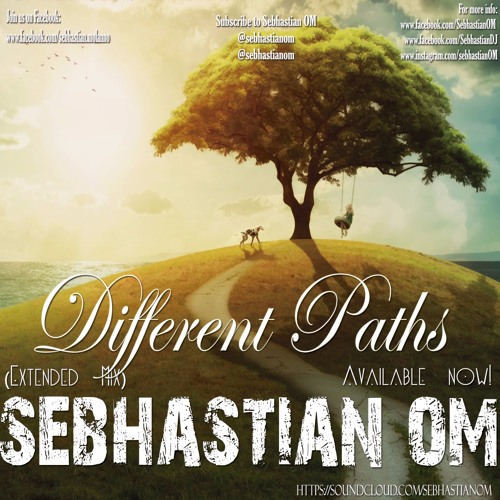 Sebhastian OM - Different Parths (Radio Edit) [OUT NOW!]