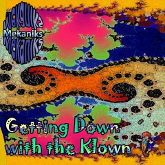 Mekaniks - Getting Down With The Klown