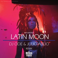Mia Martina-Latin Moon (Dj Ode & Julio Alejo Remix) DEMO