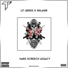 Lit Lords x Milano - Hard Screech Legacy