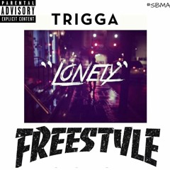 Lonely(Freestyle) x Trigga