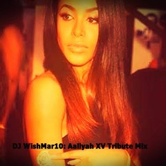 DJ WishMar10-Aaliyah XV Tribute