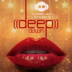 Silverland feat. Justina Lee Brown - Deep Down - Silverland Dub Mix