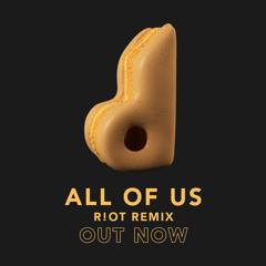 Dirty South ft. ANIMA! - All Of Us (R!OT Remix)