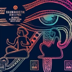 Raumakustik - Dem A Pree (Jey Kurmis RMX)