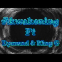 Awakening Ft Dymund & King G