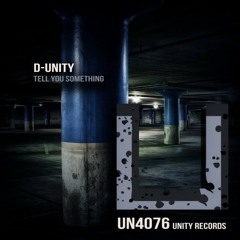 D-Unity - Tell You Something (Original Mix)*****OUT NOW