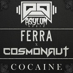 Cosmonaut x Ferra - Cocaine