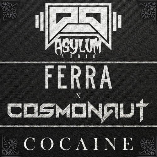 Cosmonaut x Ferra - Cocaine