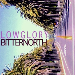 lowglory - "bitternorth"