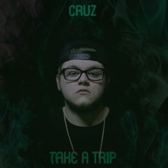 Cruz - Take A Trip