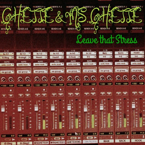 Ghette & Ms Ghette - Leave That Stress