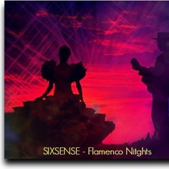 Sixsense - Flamenco Nights ( Finished Version 2016) - NEW