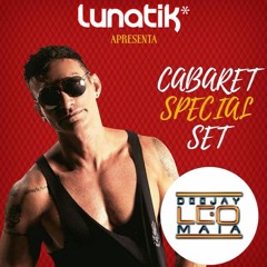 Dj Leo Maia - Lunatik Cabaret Special Set