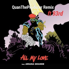Ariana Grande - All The Love (QuanTheProducer Ft 93rd)