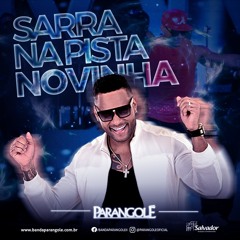 Sarra Na Pista Novinha - Parangolé