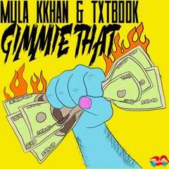Mula Kkhan & TXTBOOK "Gimmie That"