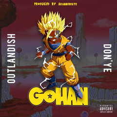 Gohan ft. Don'ye (Pro.Akanni Beats)