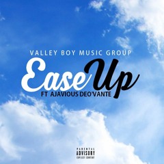Ease Up ft. Ajavious Deo'Vante [Prod. By IdBeatz]