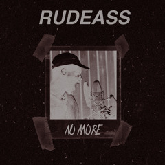 RudeAss - No More [Prod. Stefano Lasne]