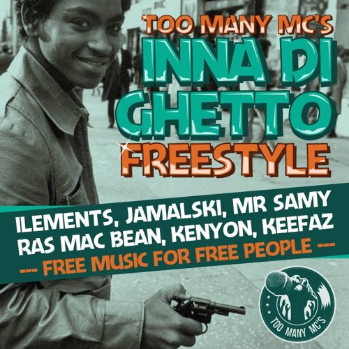 Too Many Mc's Inna Di Ghetto Freestyle - Ilements, Jamalski, Mr Samy, Ras Mac Bean, Kenyon, Keefaz