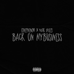 Back On My Business (Prod. By Nick Miles)