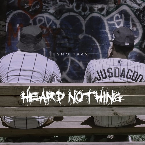 Heard Nothing (Prod. By Kollabo)