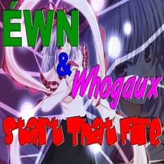 ÉWN & Whogaux - Start That Fire [NCS Release] Nightcore