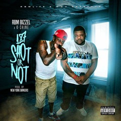 187 Shot Or Not - Bizzel RBM x K - Shine