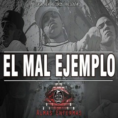 El Mal Ejemplo - Almas Enfermas