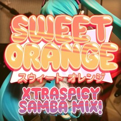 Sweet Orange [xtraspicy Samba mix!]