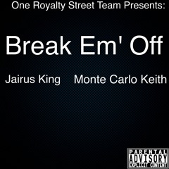 Break Em' Off Ft. Monte Carlo Keith