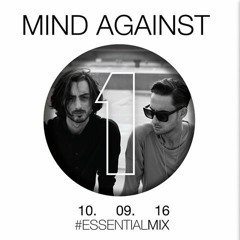 Mind Against - Essential Mix 2016-09-10