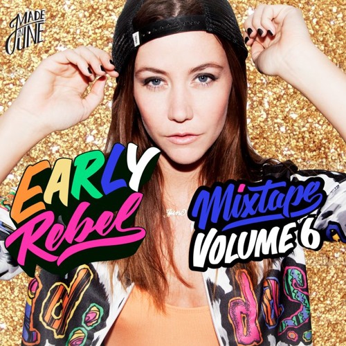 EARLY REBEL MIXTAPE - VOLUME 6 - BY MADE IN JUNE