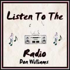 LISTEN TO THE RADIO (Don Williams) cover version