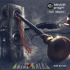 Bandish Projekt - Kar Natak feat Mc Mawali & Mc Tod fod