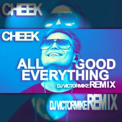 Cheek - All Good Everything (DJ Victor Mike Remix) #RockTheBells