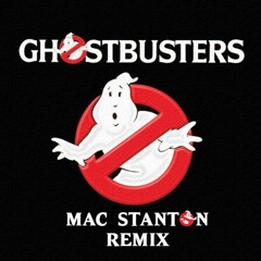 Ghostbusters - Mac Stanton Remix
