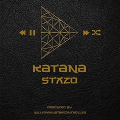 KATANA Prod By( WIlliamMustBeControlled )